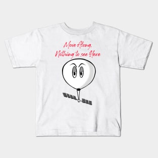 Spy Balloon - Move Along, Nothing to see here Kids T-Shirt